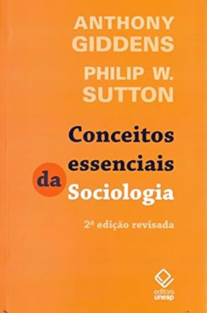 Conceitos Essenciais da Sociologia Anthony Giddens